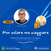 Podcast "Non volare ma viaggiare" di Ninni Ricotta